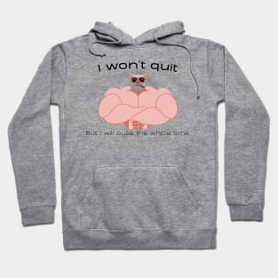 Don't Quit Hoodie